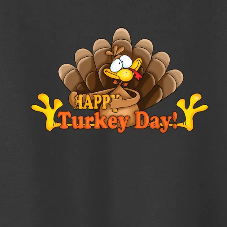 Happy Turkey Day Funny Thanksgiving Toddler T-Shirt