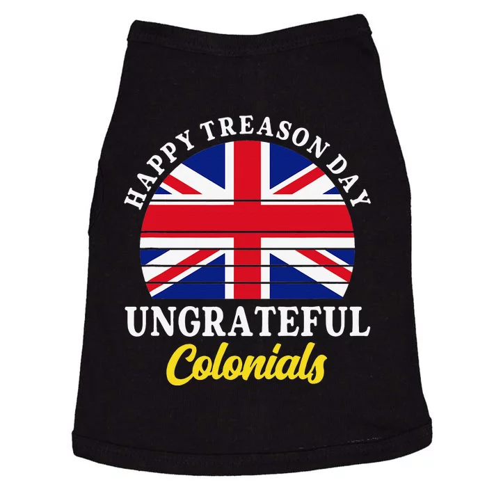 Happy Treason Day Ungrateful Colonials 4th Of July Doggie Tank