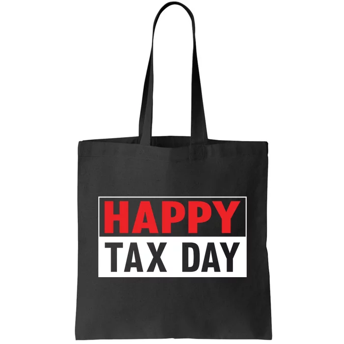 Happy Tax Day T Design Tote Bag