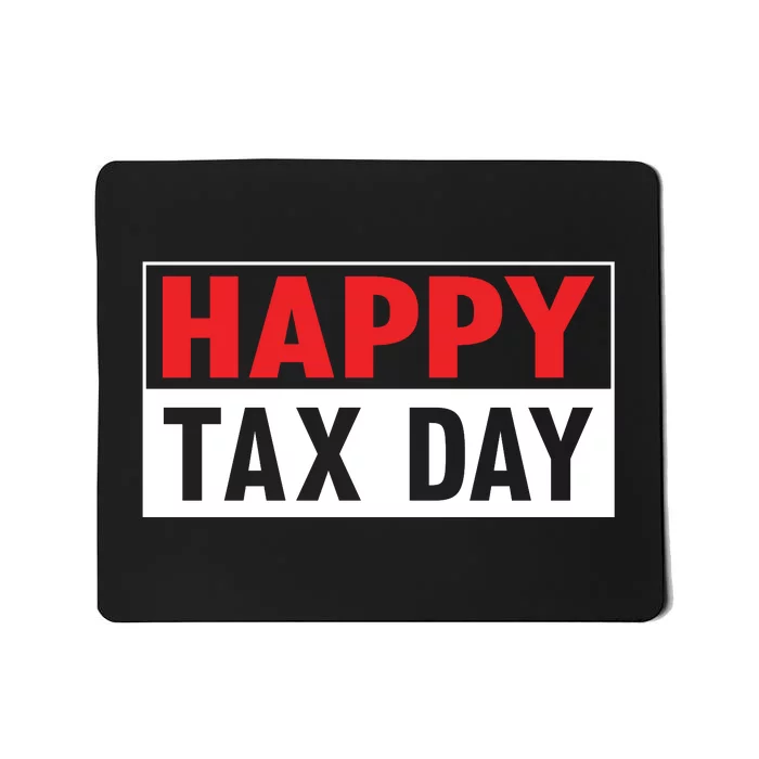 Happy Tax Day T Design Mousepad