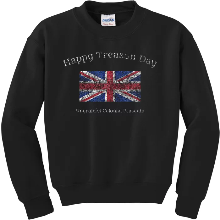 Happy Treason Day Ungrateful Colonials July 4th British Flag Kids Sweatshirt