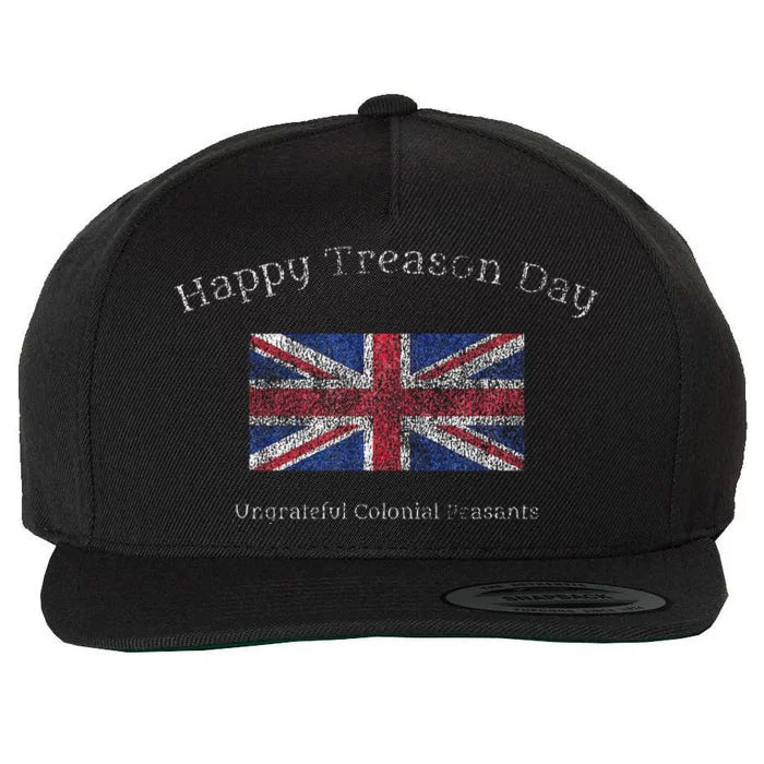 Happy Treason Day Ungrateful Colonials July 4th British Flag Wool Snapback Cap