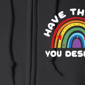 Have The Day You Deserve Saying Cool Motivational Quote Full Zip Hoodie