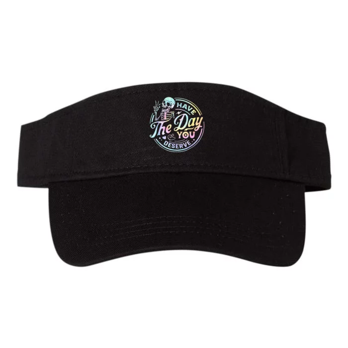 Have The Day You Deserve Tye Dye Valucap Bio-Washed Visor