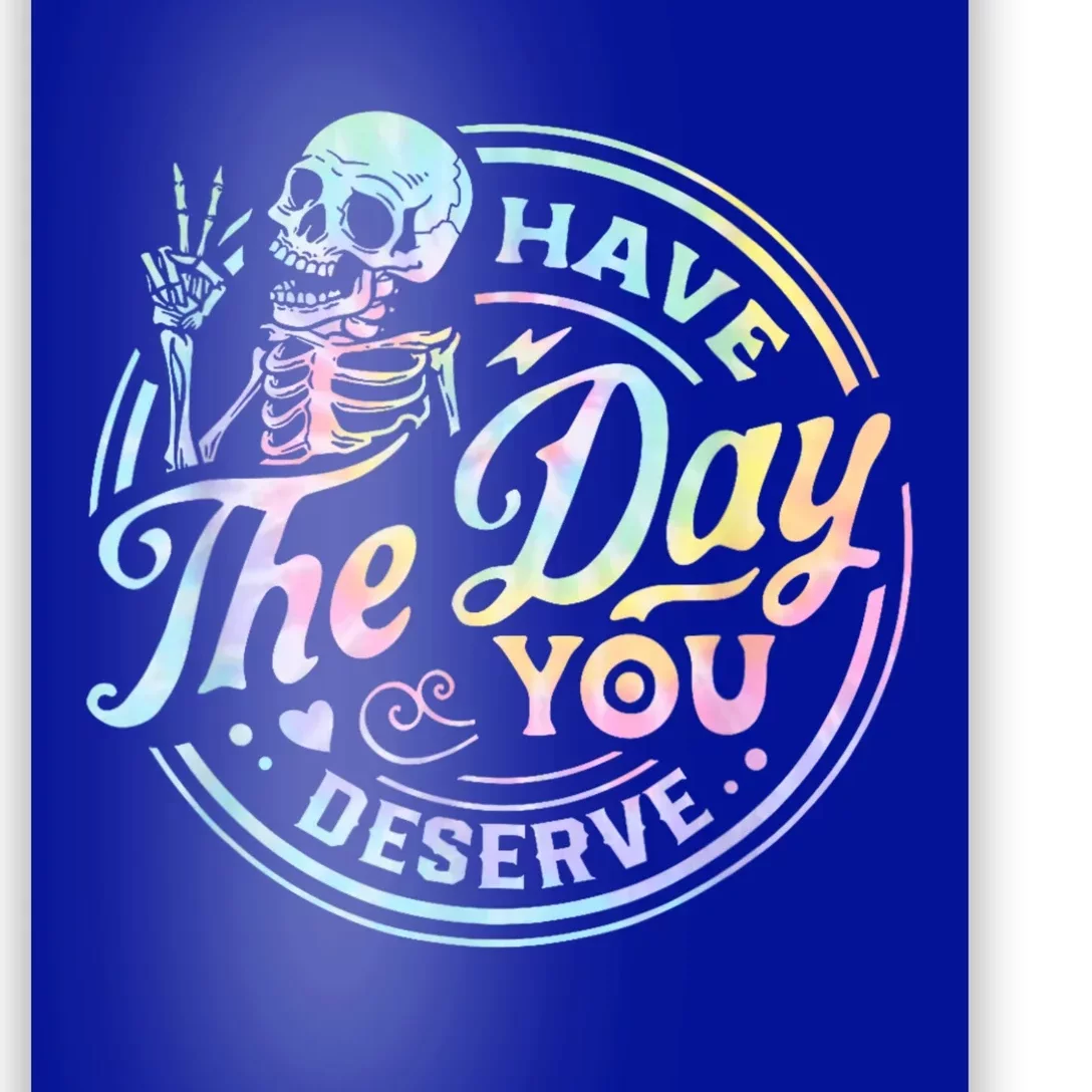 Have The Day You Deserve Peace Sign Skeleton Motivational Poster