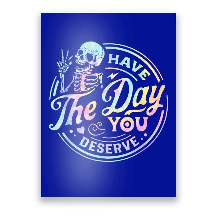 Have The Day You Deserve Peace Sign Skeleton Motivational Poster