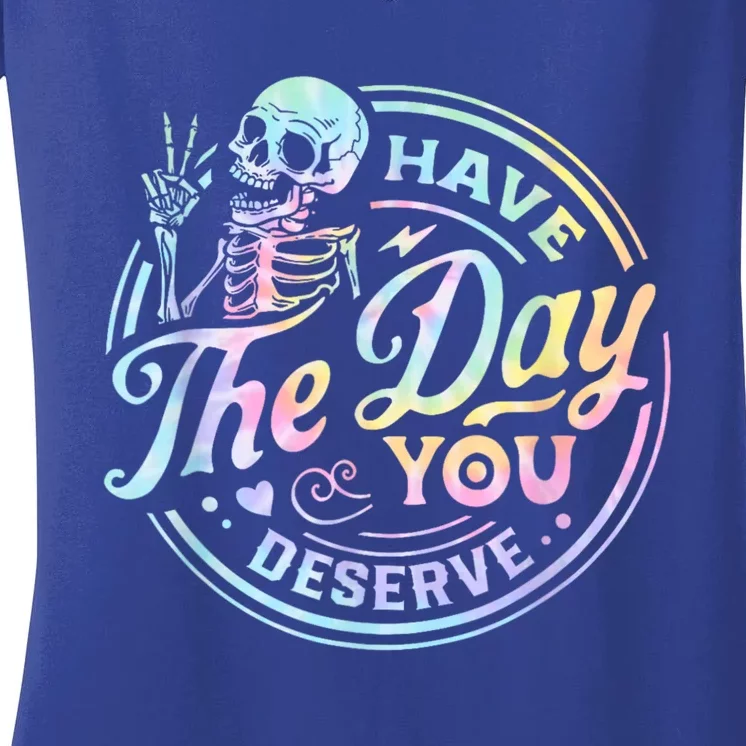 Have The Day You Deserve Peace Sign Skeleton Motivational Women's V-Neck T-Shirt