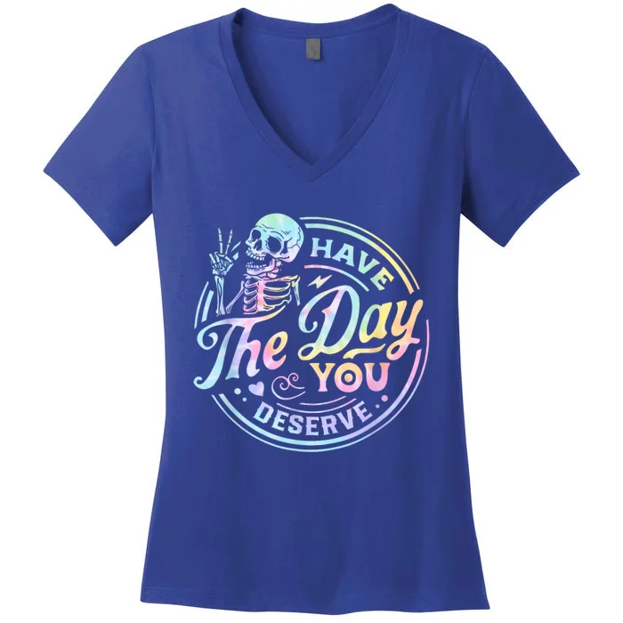 Have The Day You Deserve Peace Sign Skeleton Motivational Women's V-Neck T-Shirt