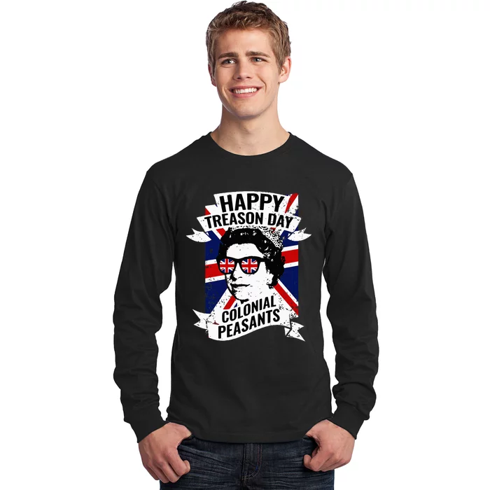 Happy Treason Day Funny Queen Elizabeth 4th Of July Long Sleeve Shirt