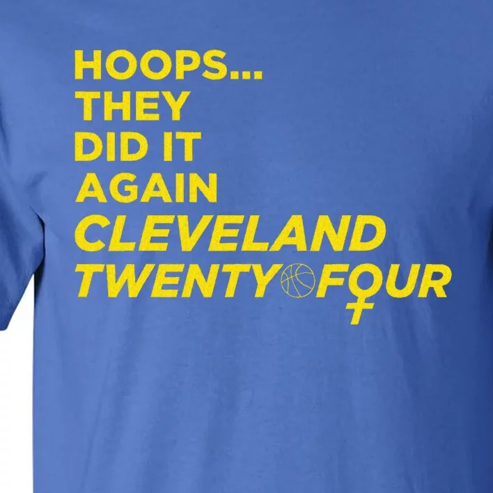 Hoops They Did It Again Cleveland Twenty Four Tall T-Shirt