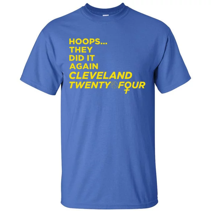 Hoops They Did It Again Cleveland Twenty Four Tall T-Shirt