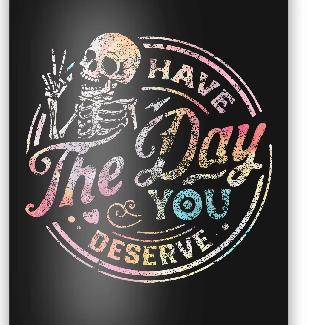 Have The Day You Deserve Peace Sign Skeleton Motivational Poster