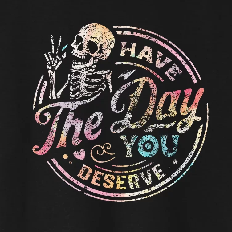 Have The Day You Deserve Peace Sign Skeleton Motivational Women's Crop Top Tee