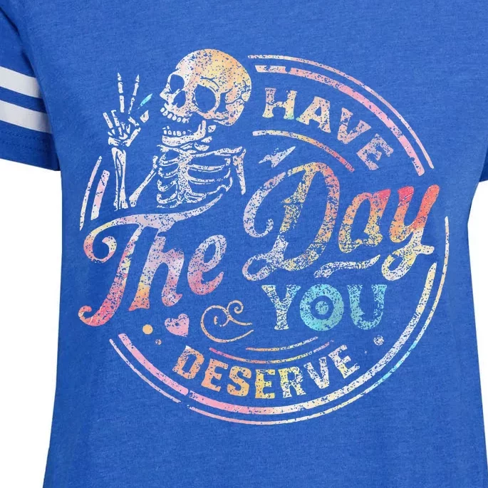 Have The Day You Deserve Peace Sign Skeleton Motivational Enza Ladies Jersey Football T-Shirt