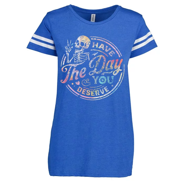 Have The Day You Deserve Peace Sign Skeleton Motivational Enza Ladies Jersey Football T-Shirt