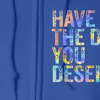 Have The Day You Deserve Peace Sign Skeleton Motivational Full Zip Hoodie