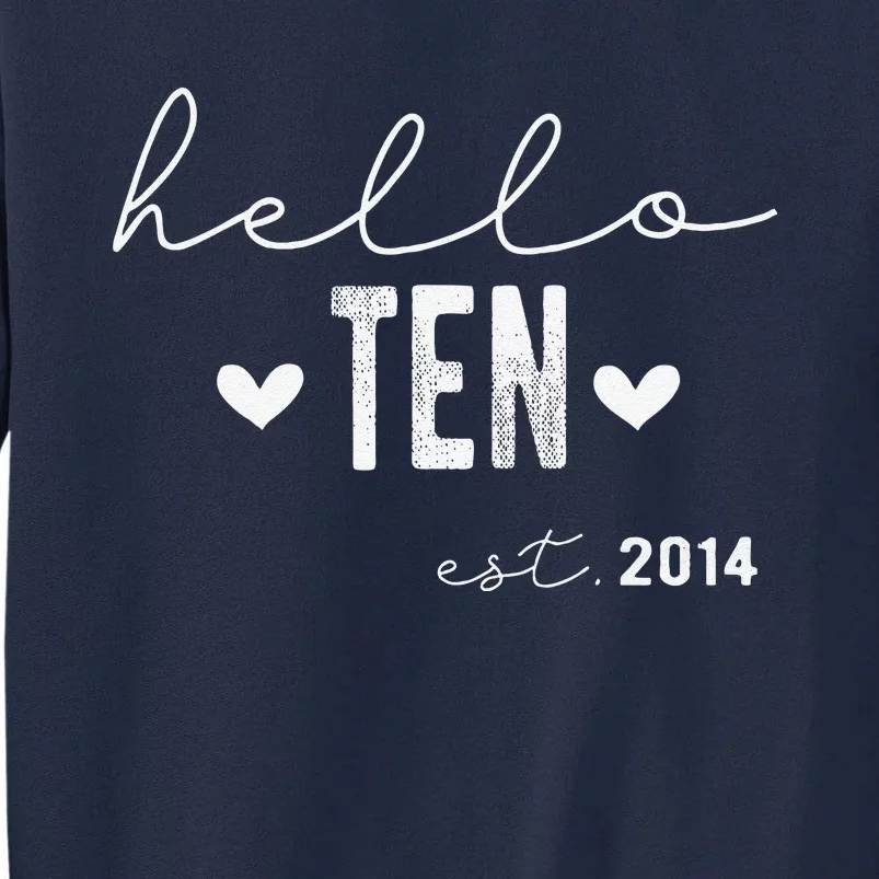 Hello Ten Est 2014 10 Years Old 10th Birthday Tall Sweatshirt