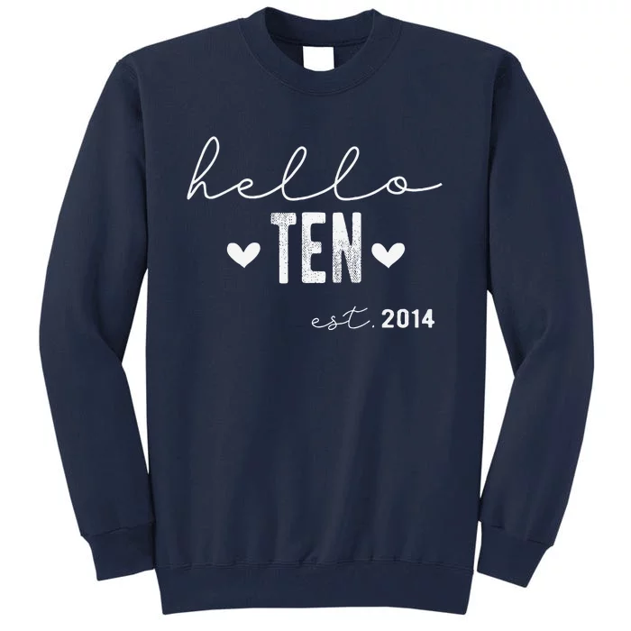 Hello Ten Est 2014 10 Years Old 10th Birthday Tall Sweatshirt