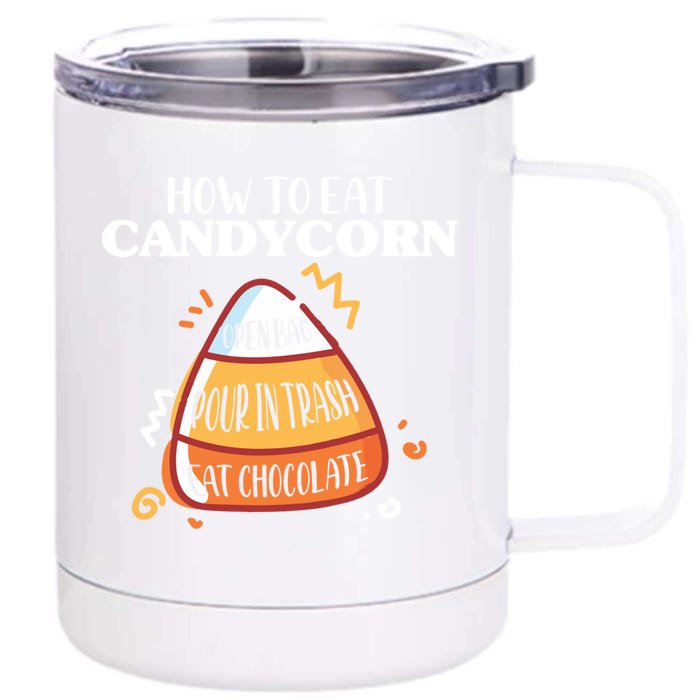 How To Eat Candy Corn Gift Halloween Gift National Candy Corn Day Meaningful Gif Front & Back 12oz Stainless Steel Tumbler Cup