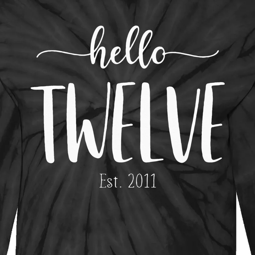 Hello Twelve Est 2011 Cute 12th Birthday Gift For Girls Tie-Dye Long Sleeve Shirt