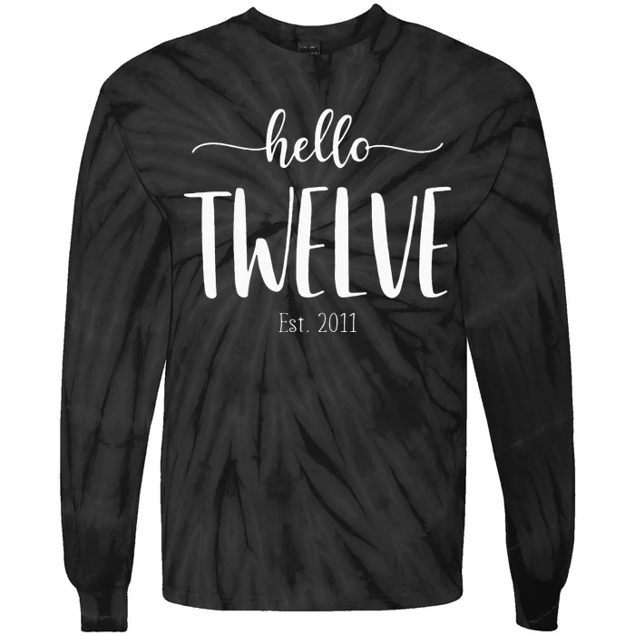 Hello Twelve Est 2011 Cute 12th Birthday Gift For Girls Tie-Dye Long Sleeve Shirt