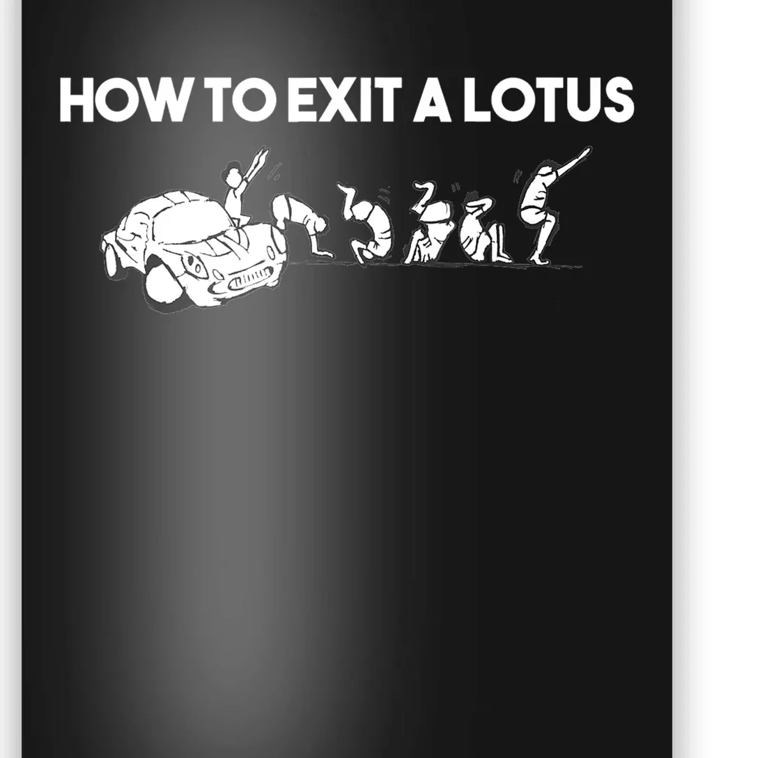 How To Exit A Lotus Racing Car Funny Joke Autocross Drag Gift Poster