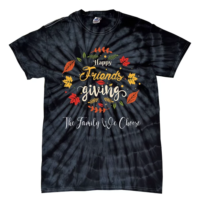 happy turkey friends giving thanksgiving fall Tie-Dye T-Shirt