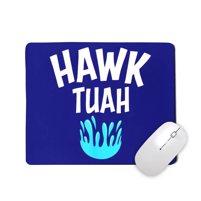 Hawk Tuah Funny Parody Meme Gift Mousepad