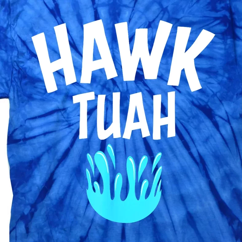 Hawk Tuah Funny Parody Meme Gift Tie-Dye T-Shirt