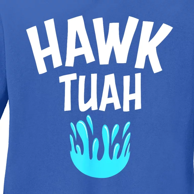 Hawk Tuah Funny Parody Meme Gift Ladies Long Sleeve Shirt