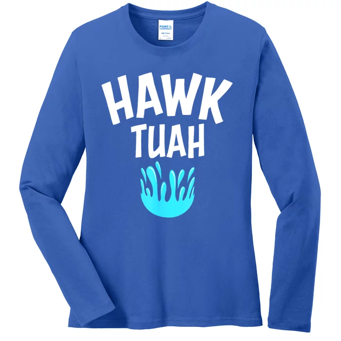 Hawk Tuah Funny Parody Meme Gift Ladies Long Sleeve Shirt