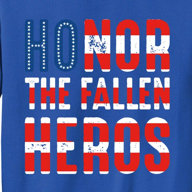 Honor The Fallen Heros Gift Usa American Flag Gift Veterans Day Gift Tall Sweatshirt