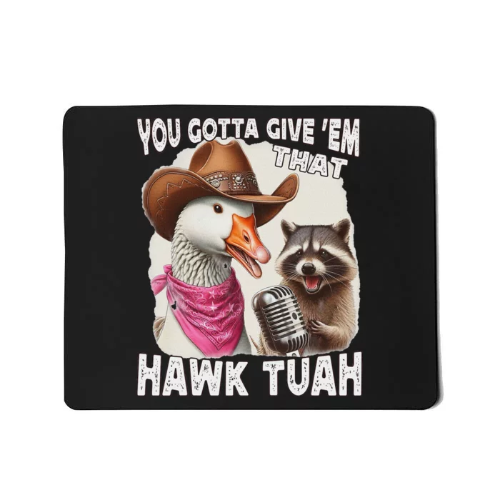 Hawk Tuah Funny Viral Meme Goose Tua Mousepad