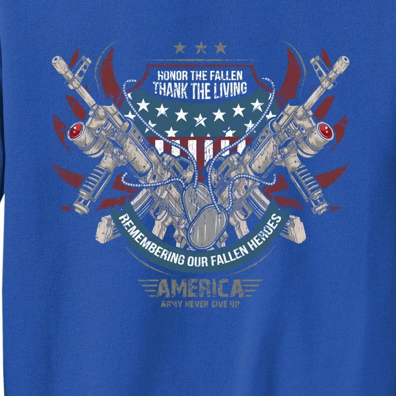 Honor The Fallen Heroes Thank The Living Military Veteran Gift Tall Sweatshirt