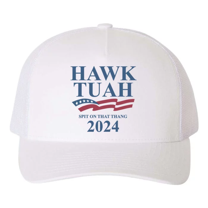 Hawk Tuah For President 24 Spit On That Thang Yupoong Adult 5-Panel Trucker Hat