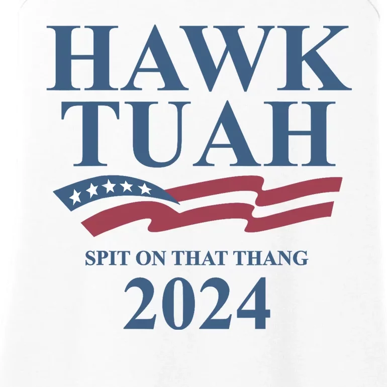 Hawk Tuah For President 24 Spit On That Thang Ladies Essential Tank