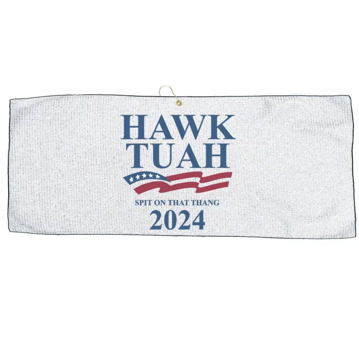 Hawk Tuah For President 24 Spit On That Thang Large Microfiber Waffle Golf Towel