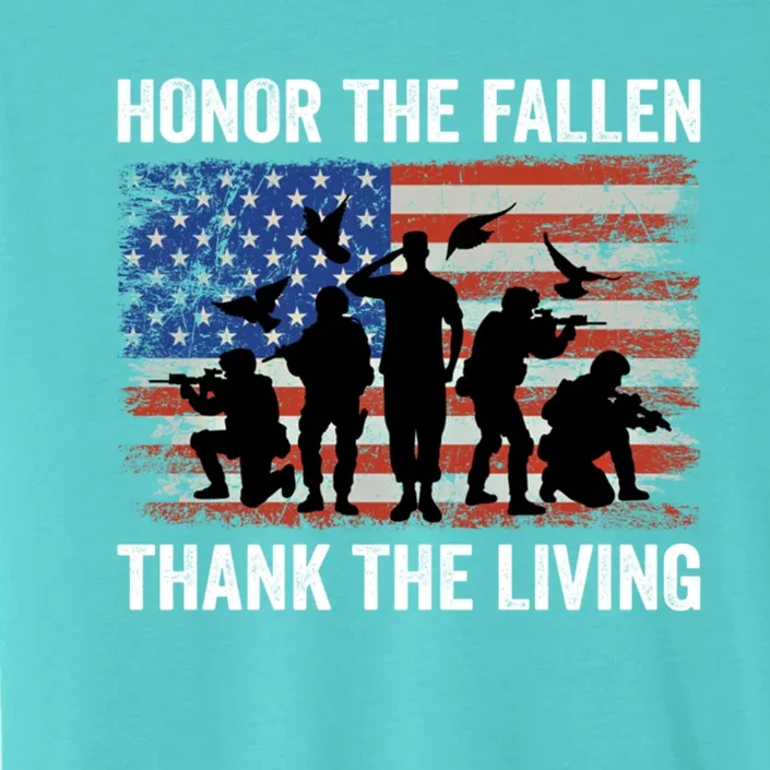 Honor The Fallen Thank The Living Soldiers Memorial Day Meaningful Gift ChromaSoft Performance T-Shirt