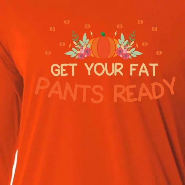 Happy Thanksgiving Fun Dinner Food Get Your Fat Pants Ready Gift Cooling Performance Long Sleeve Crew