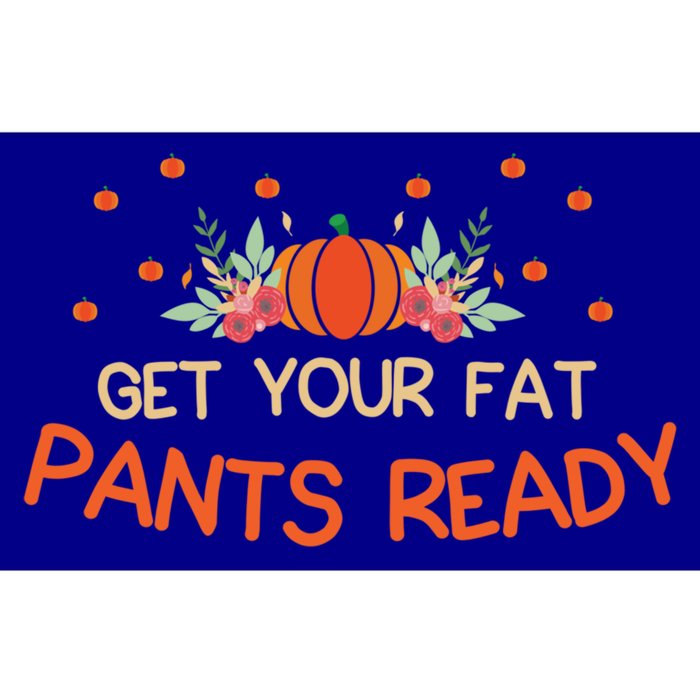 Happy Thanksgiving Fun Dinner Food Get Your Fat Pants Ready Gift Bumper Sticker