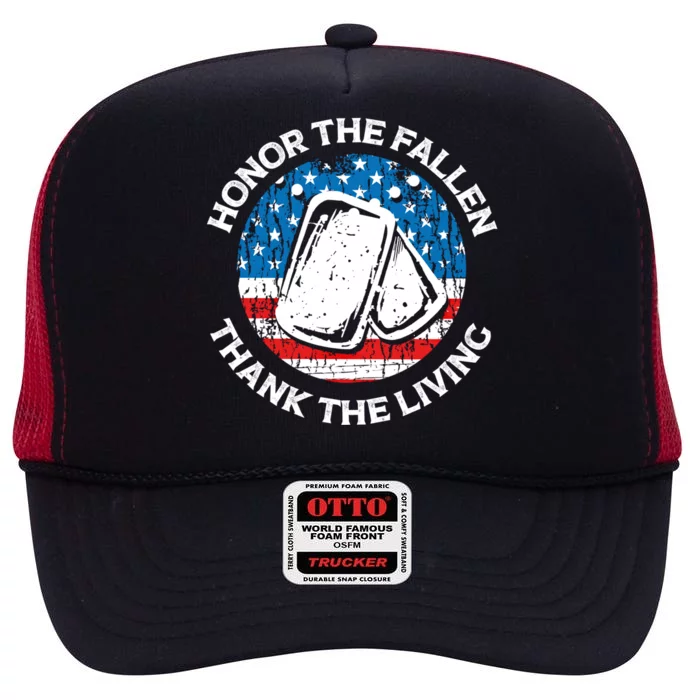 Honor The Fallen Thank The Living Veterans Day Appreciation Cool Gift High Crown Mesh Trucker Hat