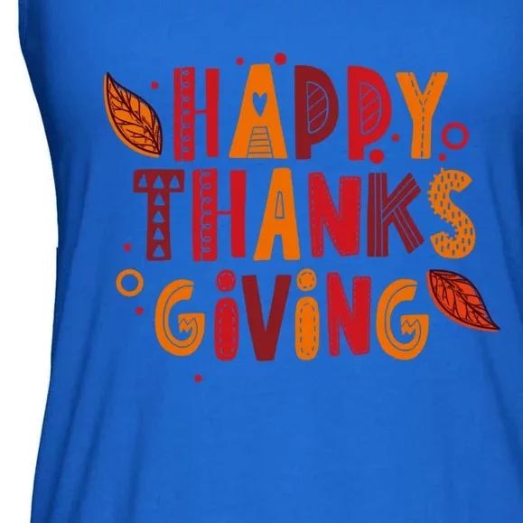 Happy Thanksgiving Funny Turkey Day Holiday Gift Meaningful Gift Ladies Essential Flowy Tank