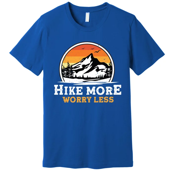 Hiking Tees Funny Camping Hike More Worry Less Cute Gift Premium T-Shirt