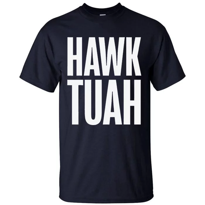 Hawk Tuah Funny Gag Gift Tall T-Shirt