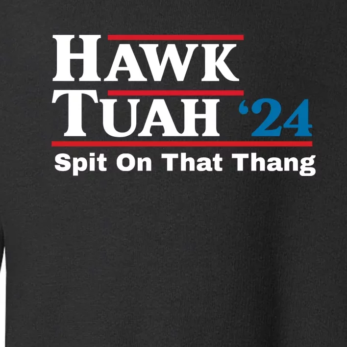 Hawk Tuah Funny Saying Toddler Sweatshirt