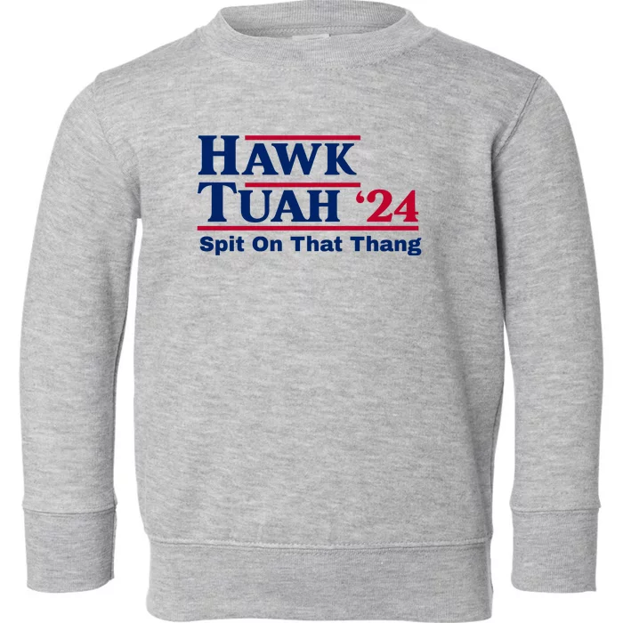 Hawk Tuah Funny Saying Toddler Sweatshirt