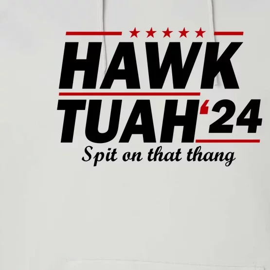 Hawk Tuah Funny Saying Performance Fleece Hoodie