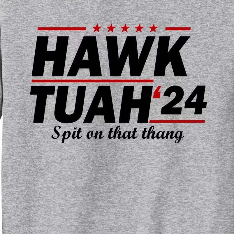 Hawk Tuah Funny Saying Tall Sweatshirt