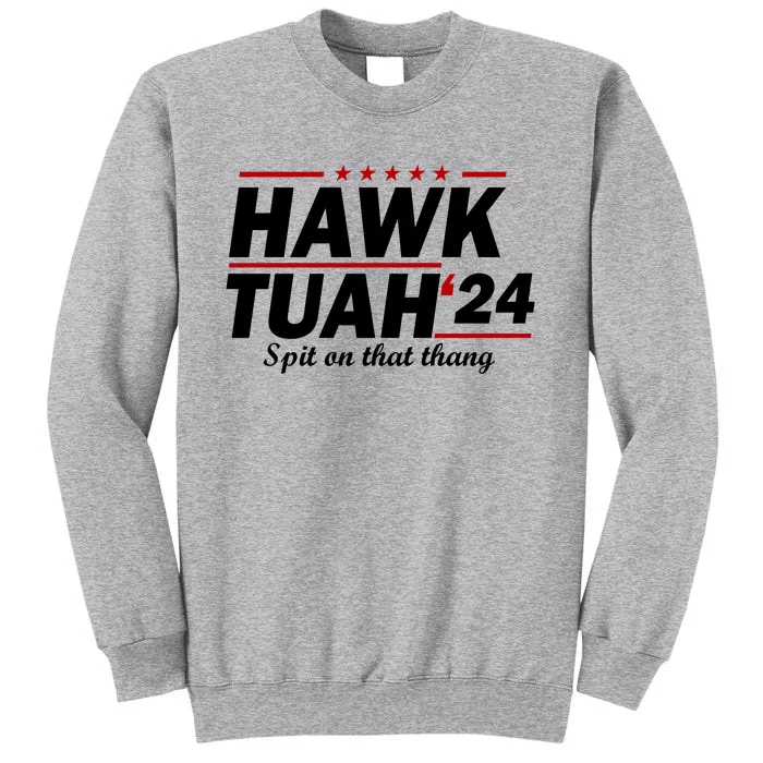 Hawk Tuah Funny Saying Tall Sweatshirt