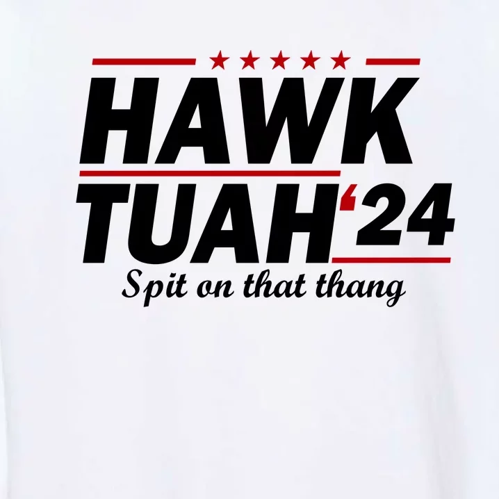 Hawk Tuah Funny Saying Garment-Dyed Sweatshirt